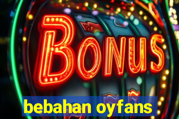 bebahan oyfans